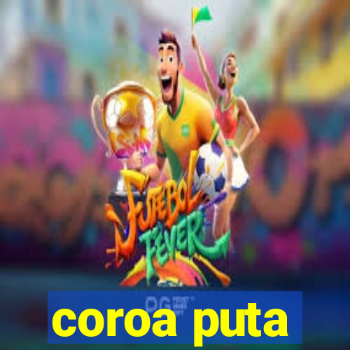 coroa puta